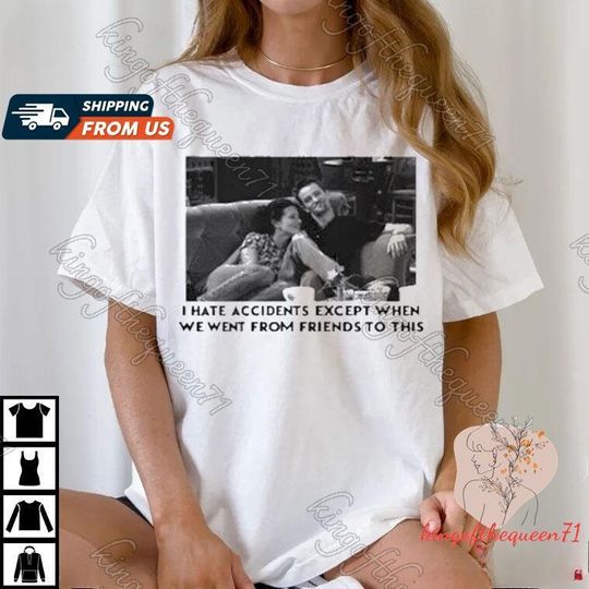 Discover Friends Chandler T-Shirt, Friends Monica And Chandler From Friends To This T-Shirt, Friends Movie Sweatshirt, Friends Tv Show Hoodie