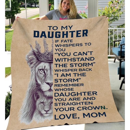 Discover To My Daughter, I Am The Storm Lion Blanket from Mom