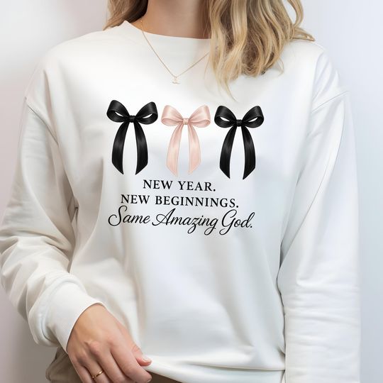 Discover New Year. New Beginnings. Same Amazing God. Sweatshirt  Faith & Bow Crewneck