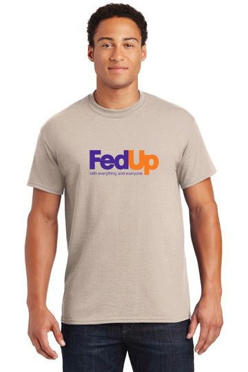 Fed Up FedEx Spoof T-Shirt