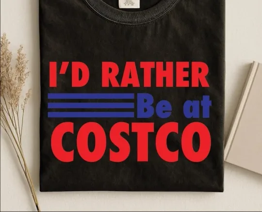 Discover I'd rather be at costco T-shirt All Size S-4XL