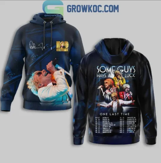 Rod Stewart Some Guys Have All the Luck Hoodie 3D AOP