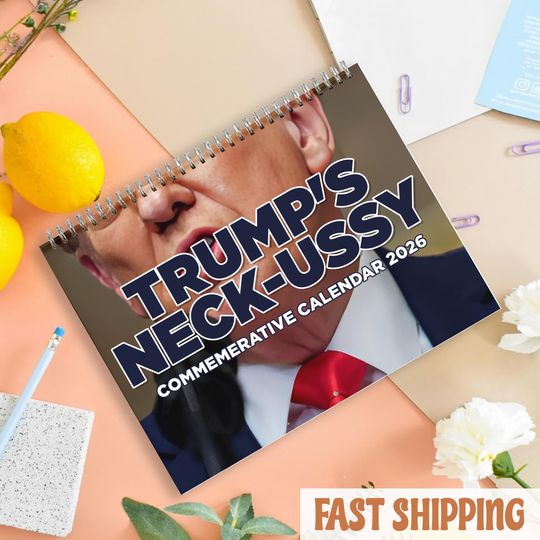 Trump Neck Ussy Calendar 2026, Political Satire Meme Calendar, Dark Humor Trump Calendar