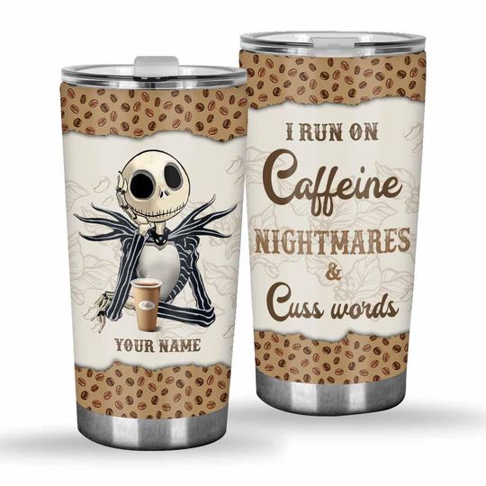 Personalized Jack Skellington Tumbler, I Run On Caffeine Nightmares Mug, Custom Name Nightmare Before Xmas Gift