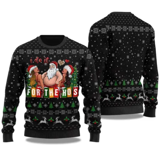 2025 Merry I Do It For The Hos Santa Ugly Christmas Sweater