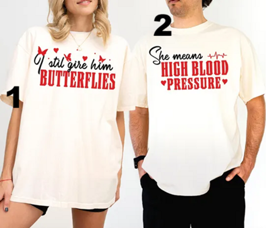 I Still Give Him Butterflies Shirt, She Means Blood Pressure Tee, Funny Couples Matching, Valentine Couple Shirts