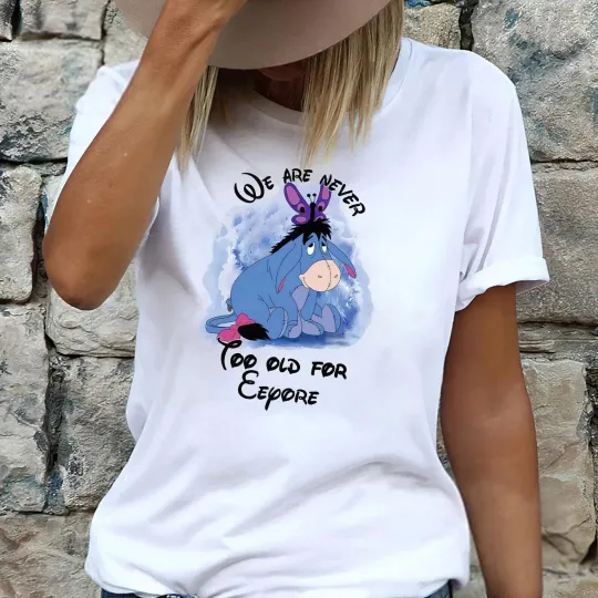 Discover We Are Never Too Old For Eeyore Winnie The Pooh Mother's Day Shirt