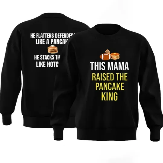 Discover This Mama Raised The Pancake King He Flatten Defenders Like A Pancake Shirt