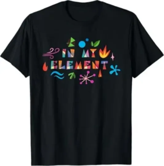 Discover Disney Elemental In My Element T-Shirt Size S - 5XL Gift For Friends