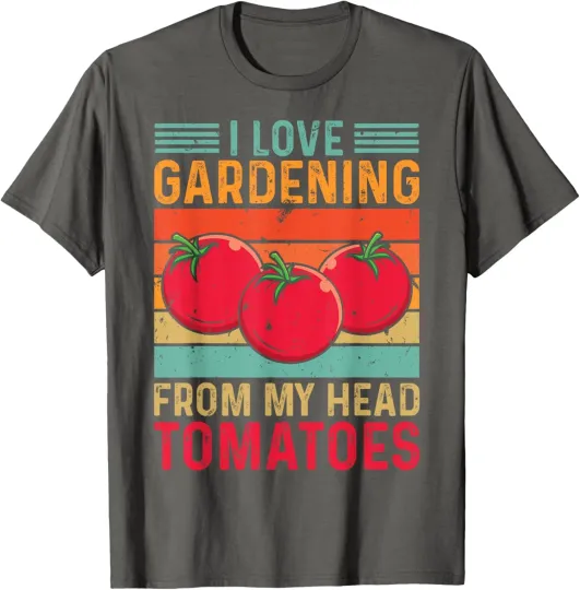 Discover I Love Gardening From My Head To Tomatoes Garden T-Shirt