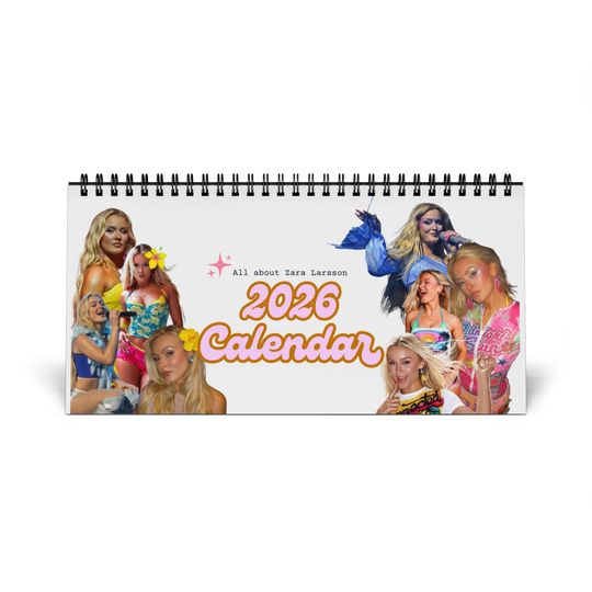 Discover All about Zara Larsson - 2026 Desk Calendar