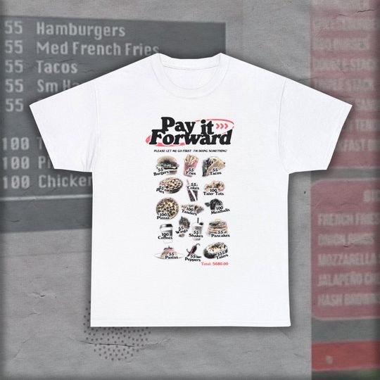 Discover Pay It Forward 55 Burgers T-Shirt