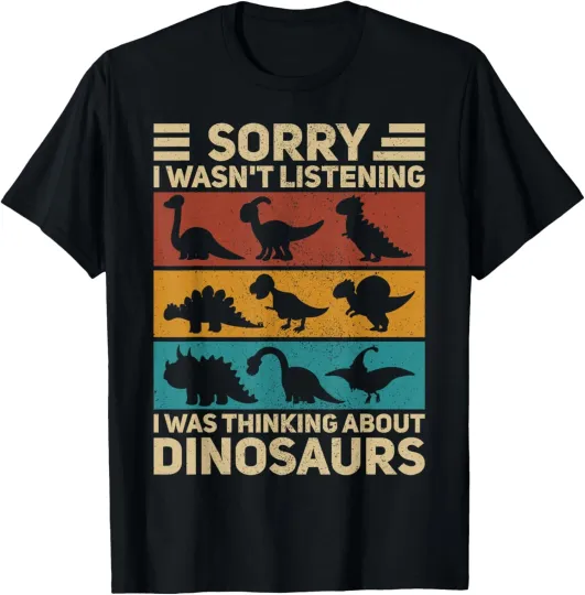 Discover Sorry Was Thinking About Dinosaurs Funny Dino Theme T-Shirt