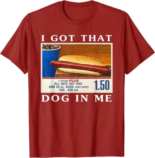 Discover I Got That Dog In Me, Funny Fun Hot Dogs Combo T-Shirt