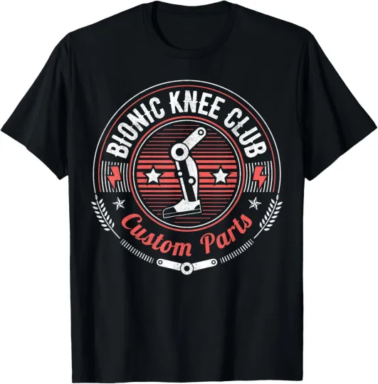 Discover Bionic Knee Club Custom Parts Funny Knee Replacement T-Shirt