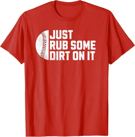 Discover Just Rub Some Dirt On It Funny Baseball Funny Sports T-Shirt