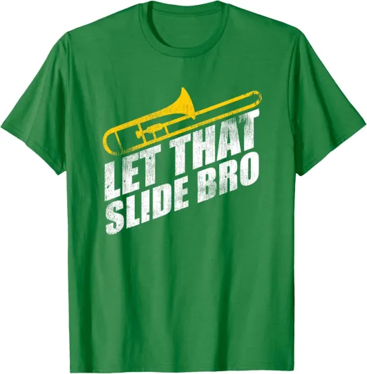 Discover Let That Slide Bro Funny Trombone Player T-Shirt