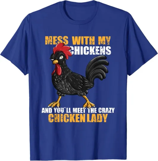 Discover Mess With My Chickens Funny Crazy Chicken Lady Gift Unisex T-Shirt