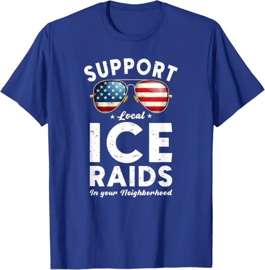 Discover Support Local Ice Raids In Your Neighborhood US Unisex T-Shirt