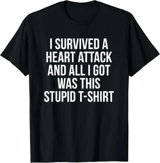 Discover I Survived a Heart Attack Funny Heart Attack Unisex T-Shirt