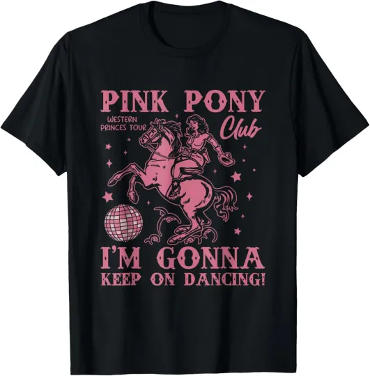 Discover Cute Pink Pony Club I'm Gonna Keep On Dancing T-Shirt