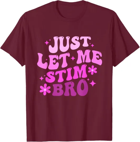 Discover Funny Groovy Just Let Me Stim Bro Autistic Autism T-Shirt