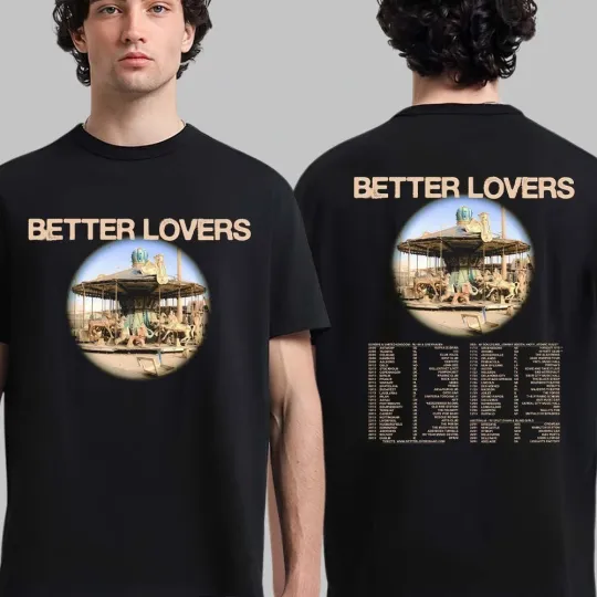 Discover HOT!!! Better Lovers World Tour Europe And UK North American And Australia Shirt