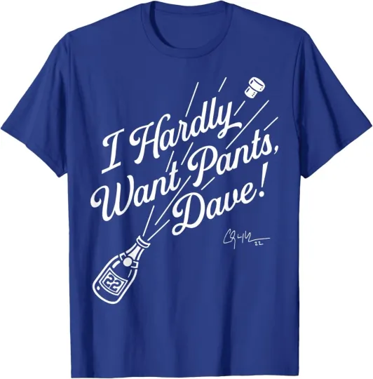 Discover I Hardly Want Pants, Dave T-Shirt