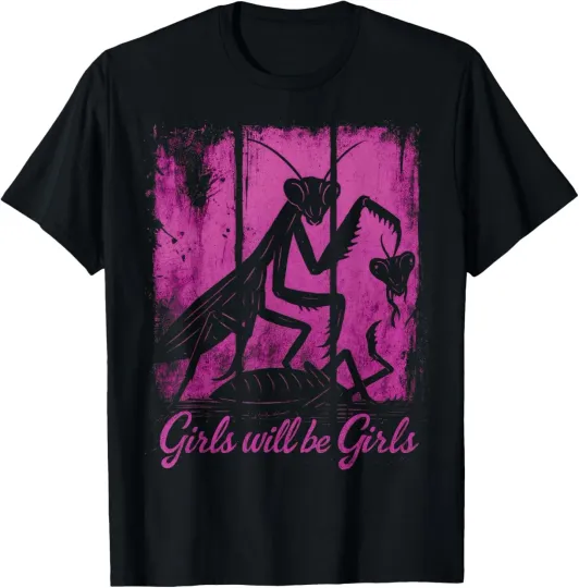Discover Girl Will Be Girls Praying Mantis Tee, T-Shirt