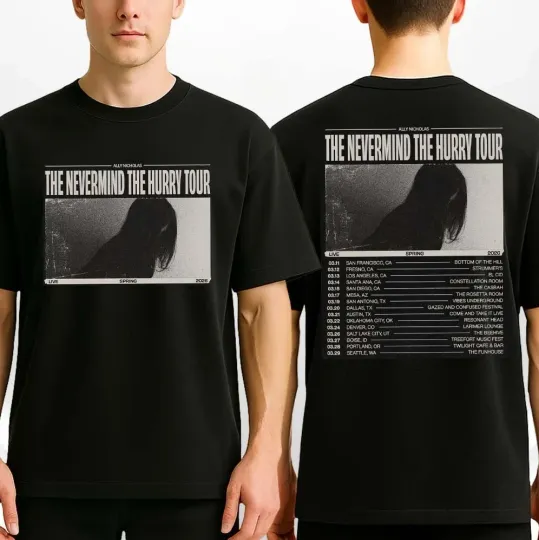 Ally Nicholas Tour Dates Poster The Nevermind The Hurry Tour 2026 T-Shirt