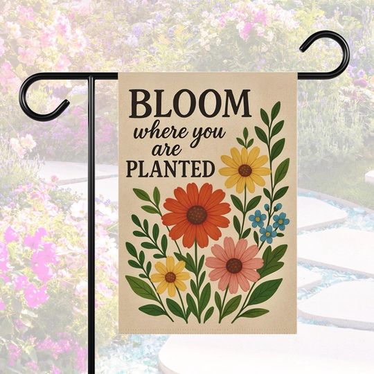 Discover Floral Garden Flag: Inspirational Bloom Where You Are Planted Outdoor Decor