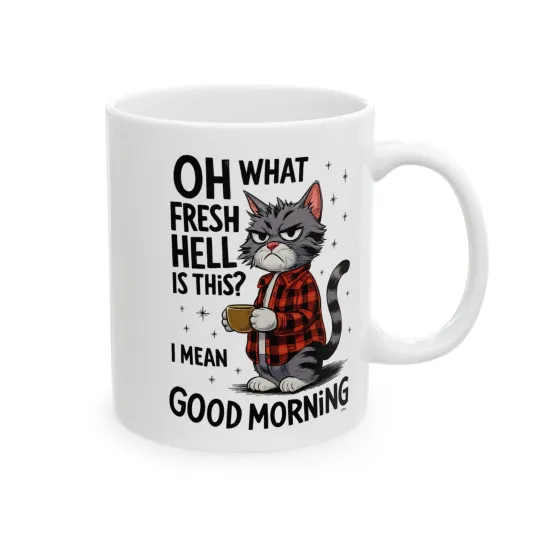 Discover Funny Cat Coffee Mug 11oz – Oh What Fresh Hell Is This Good Morning Novelty Gift