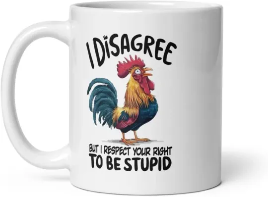 Discover Funny 11oz Coffee Mug – I Disagree But I Respect Your Right To Be Stupid Cup