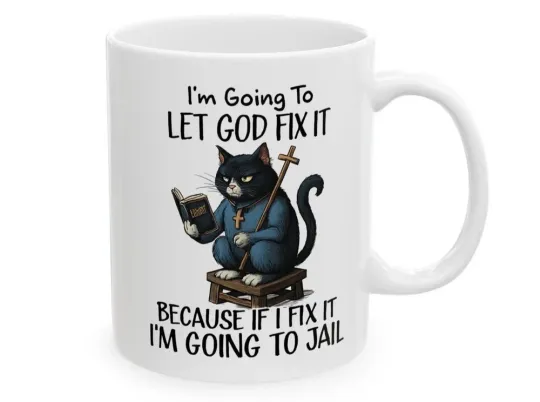Discover Funny Cat Mug, Let God Fix It Sarcastic Coffee Cup, Christian Gag Gift 11oz
