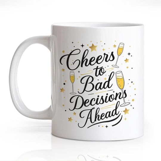 Discover Cheers To Bad Decisions Ahead 11oz Double-Sided Ceramic Mug, New Year Humor Coffee Cup for Family Friends Co-workers
