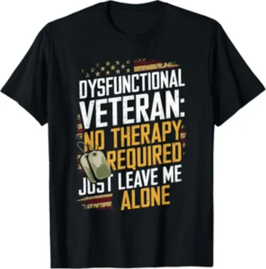 Discover Funny Dysfunctional Veteran No Therapy Required Unisex T-Shirt
