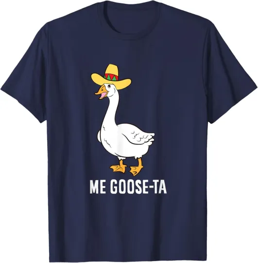 Discover Me Goose Ta Mexican Funny Spanish Goose Pun Mexico Unisex T-Shirt