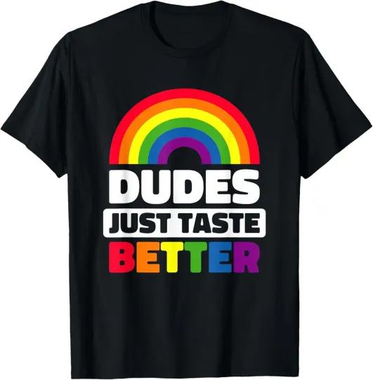 Discover Dudes Just Taste Better Funny Gay T-Shirt