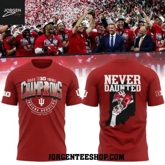 Discover HOT!!Indiana Big Ten Football Champions 2025 Never Daunted 3D T-Shirt