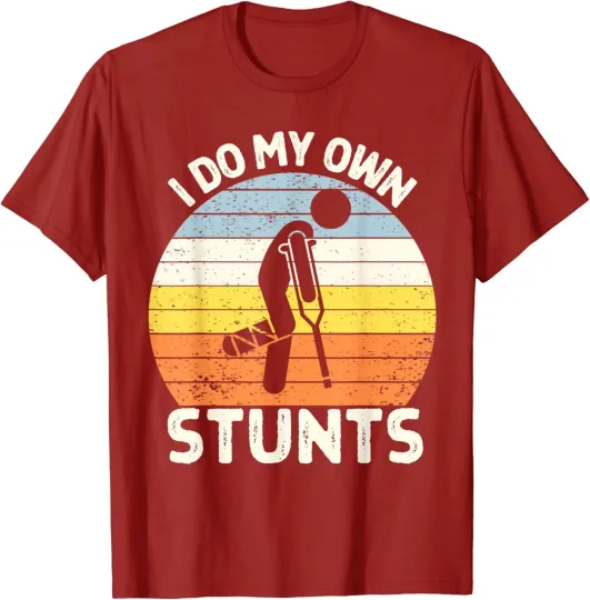 Discover I Do My Own Stunts Broken Leg Get Well Soon T-Shirt