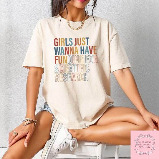 Discover Retro Comfort PhD T-shirt, Girls Just Wanna Have Funding For Scientific Research Shirt, Scientist Women Gift, PhD Mom Crewneck