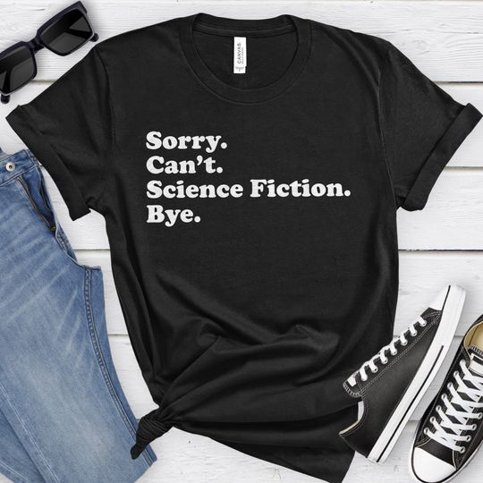 Discover Funny Sci-Fi Fan T-Shirt, Science Fiction Gift, Sci-Fi Fan Shirt for Men or Women, I Love Science Fiction, Sarcastic Science Fiction Shirts