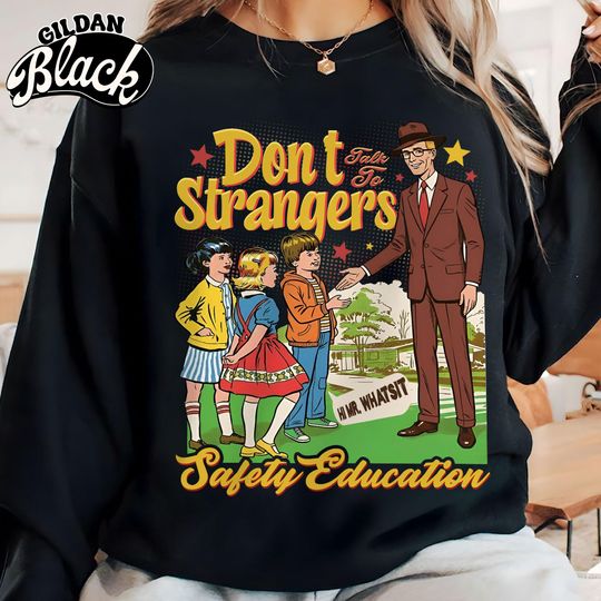 Discover Don't Talk To Strangers Comfort Colors Shirt, Funny St5 Movie T Shirt, Mr. Whatsit Stranger Tee, Safety Education