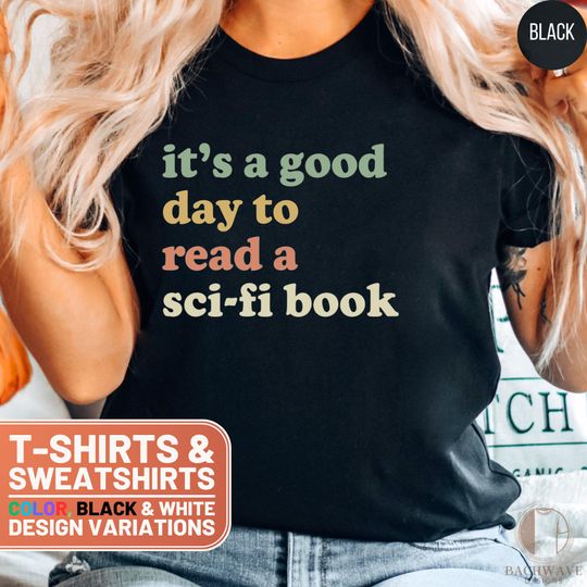 Discover It's a good day to read a sci-fi book T-Shirt, Sci-Fi Book Lover Sweatshirt, Reading Enthusiast Tee, Cozy Reader Gift, Crewneck Sweater