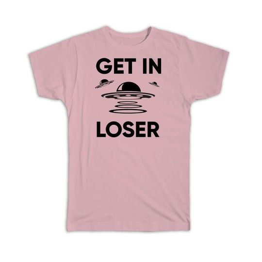 Discover Get In Loser T-Shirt Gift Area 51 Alien Space UFO Geek Mars Science Fiction Day Sci-fi