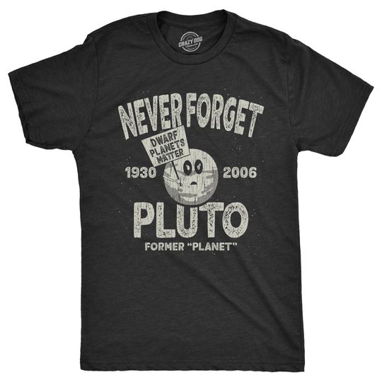 Discover Never Forget Pluto T-Shirt, Dwarf Planets Matter, Astronomy Gift