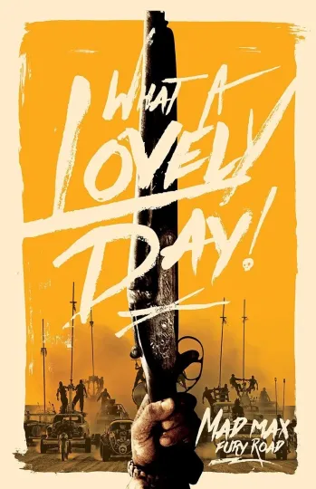 What a Lovely Day, Mad Max Fury Road Movie Poster Desert Pursuit Wall Decor