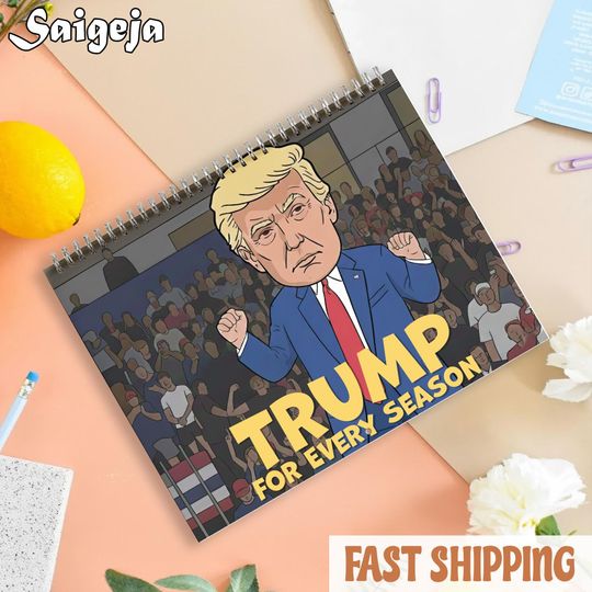 Discover Funny Trump For Every Season Calendar 2026, Hilarious Gift for Trump Fans, Trump Meme Wall Calendar