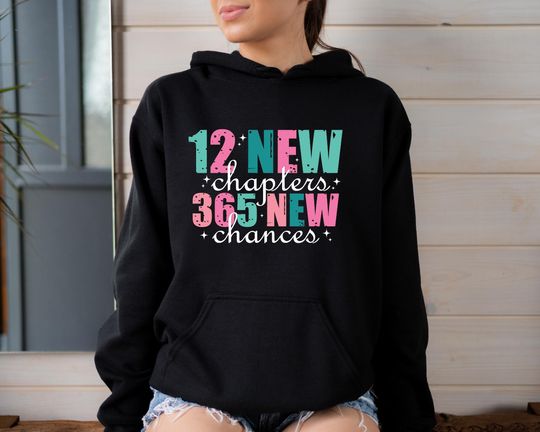 Discover 12 New Chapters 365 New Chances Hoodie, New Year 2025 Hoodie, Happy New Year Hoodie, New Year Crew Hoodie, New Year Eve, Gift for Christmas