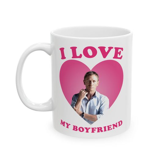 Discover I love my boyfriend Daniel Craig Ceramic Mug, (11oz, 15oz), Daniel Craig mug
